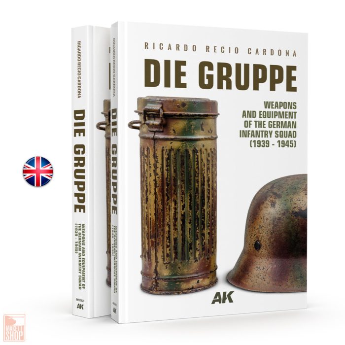 AK Interactive AK130025 Die Gruppe - Weapons and equipment of the german Infantry squad (1939 – 1945)
